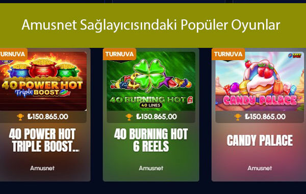 Amusnet sağlayıcısındaki popüler oyunlar ile eğlenceli dakikalar karşınızdadır.