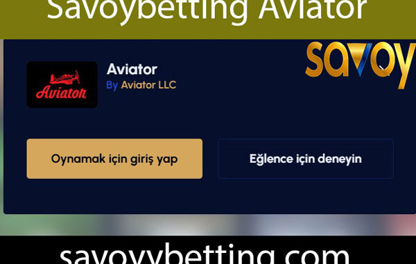 Savoybetting aviator uçak oyunu oynayabileceğiniz elit mekandır.